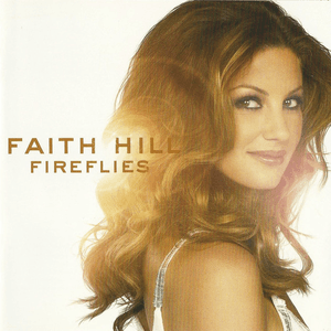 Fireflies (U.S. Release) by Faith Hill