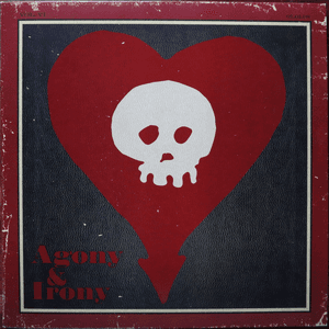 Agony & Irony (Deluxe Edition) by Alkaline Trio