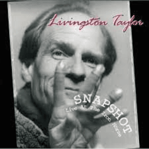 Snapshot - Live At the Iron Horse by Livingston Taylor