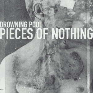 Pieces of Nothing by Drowning Pool
