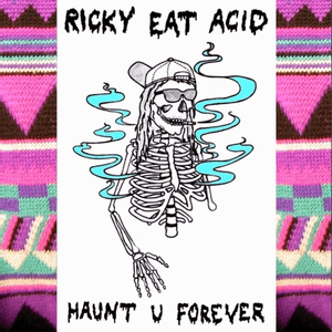 Haunt U Forever by Ricky Eat Acid
