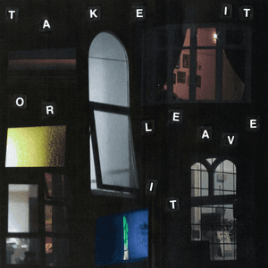 Take It Or Leave It by Overpass