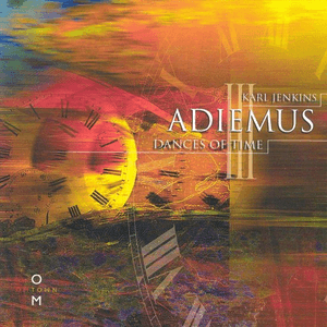 Adiemus III - Dances Of Time by Karl Jenkins