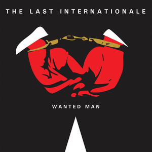 Wanted Man by The Last Internationale