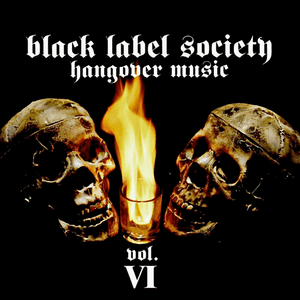 Hangover Music Vol. VI by Black Label Society