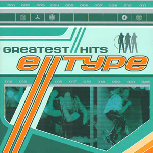 Greatest Hits by E-Type