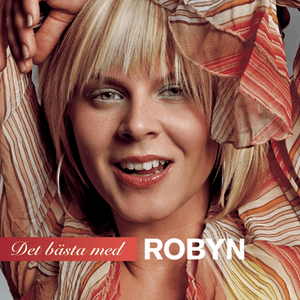 Det Bästa Med Robyn by Robyn