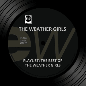 Playlist: The Best of the Weather Girls by The Weather Girls