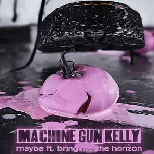 maybe (feat. Bring Me The Horizon) by Machine Gun Kelly