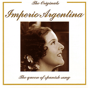 The Originals - The Queen Of Spanish Song by Imperio Argentina