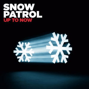 Up to Now by Snow Patrol
