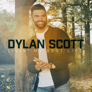 Livin' My Best Life by Dylan Scott