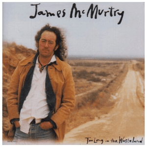 Too Long in the Wasteland by James McMurtry