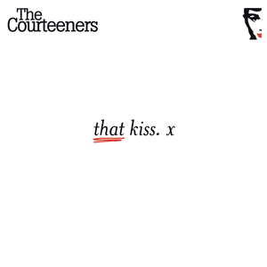 That Kiss by The Courteeners