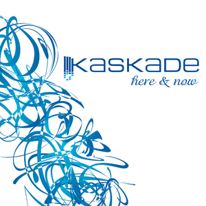 Here and Now by Kaskade