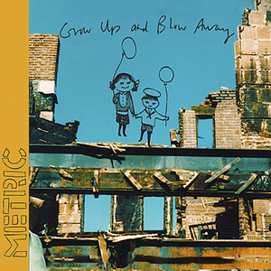 Grow Up & Blow Away by Metric