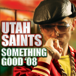 Something Good '08 (Remixes) by Utah Saints