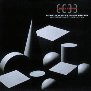 Difficult Shapes And Passive Rhythms Some People Think It's Fun To Entertain by China Crisis