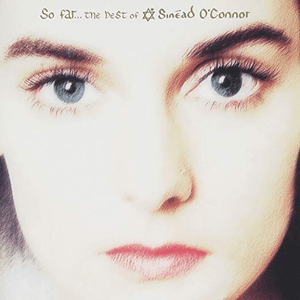 So Far - The Best Of Sinead O'Connor by Sinéad O'Connor