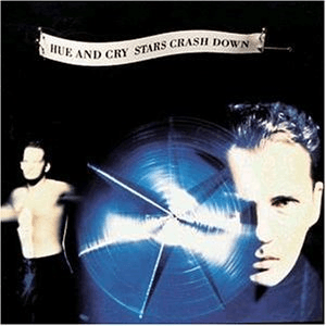 Stars Crash Down by Hue & Cry