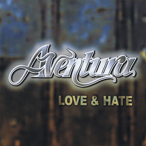 Love and Hate by Aventura