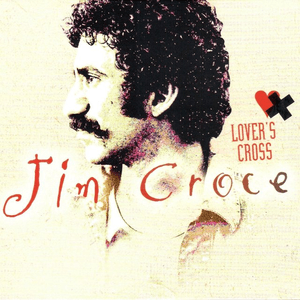 Lover's Cross by Jim Croce