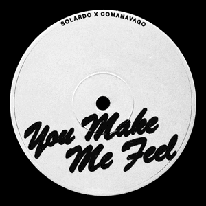 You Make Me Feel by Solardo
