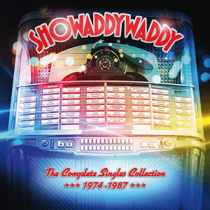 The Complete Singles Collection 1974 - 1987 by Showaddywaddy