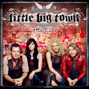 A Place to Land by Little Big Town