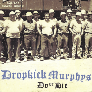 Do or Die by Dropkick Murphys
