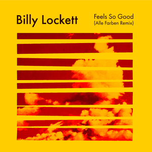 Feels So Good (Alle Farben Remix) by Billy Lockett