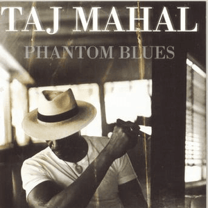 Phantom Blues by Taj Mahal