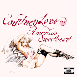 America's Sweetheart (Parental Advisory) by Courtney Love