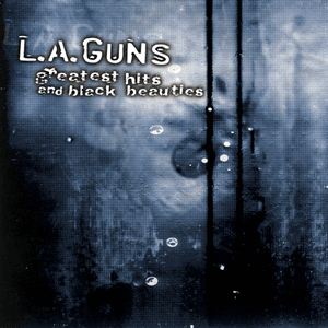 Greatest Hits and Black Beauties by L.A. Guns