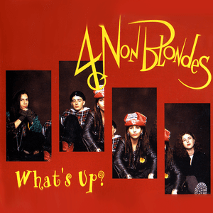 What's Up by 4 Non Blondes