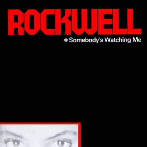Somebody's Watching Me by Rockwell