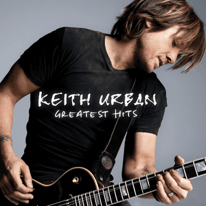 Greatest Hits by Keith Urban
