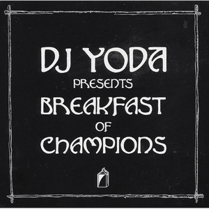 DJ Yoda Presents: Breakfast of Champions by DJ Yoda