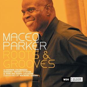 Roots & Grooves by Maceo Parker