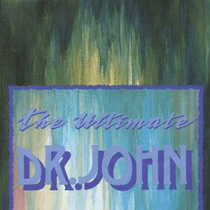The Ultimate Dr. John by Dr. John