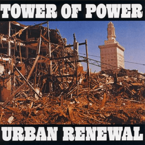 Urban Renewal by Tower of Power