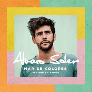 Mar De Colores (Versión Extendida) by Alvaro Soler