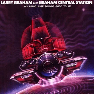 My Radio Sure Sounds Good To Me by Graham Central Station