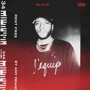 Rent Free / By Any Means by 6LACK