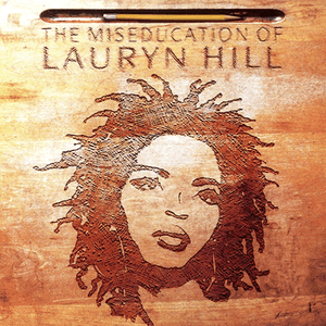 The Miseducation Of by Lauryn Hill