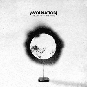 Hollow Moon (Bad Wolf) by AWOLNATION