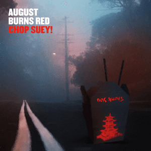 Chop Suey! by August Burns Red