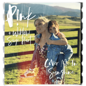 Cover Me in Sunshine by P!nk