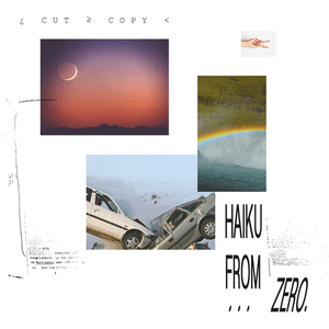 Haiku from Zero by Cut Copy