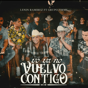 Yo Ya No Vuelvo Contigo (En Vivo) by Lenin Ramírez